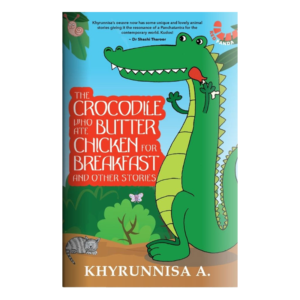 The Crocodile Who Ate Butter Chicken For Breakfast & Other Animal Stories By Khyrunnisa A | Children's Fiction Book - 1 U