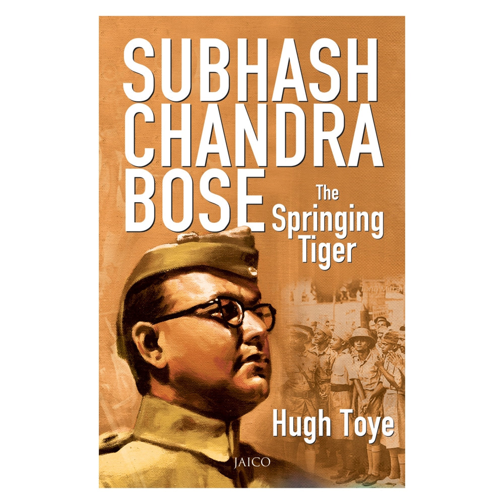 Subhash Chandra Bose The Springing Tiger By Hugh Toye | Jaico Publishing | Biography | History Book - 1 U