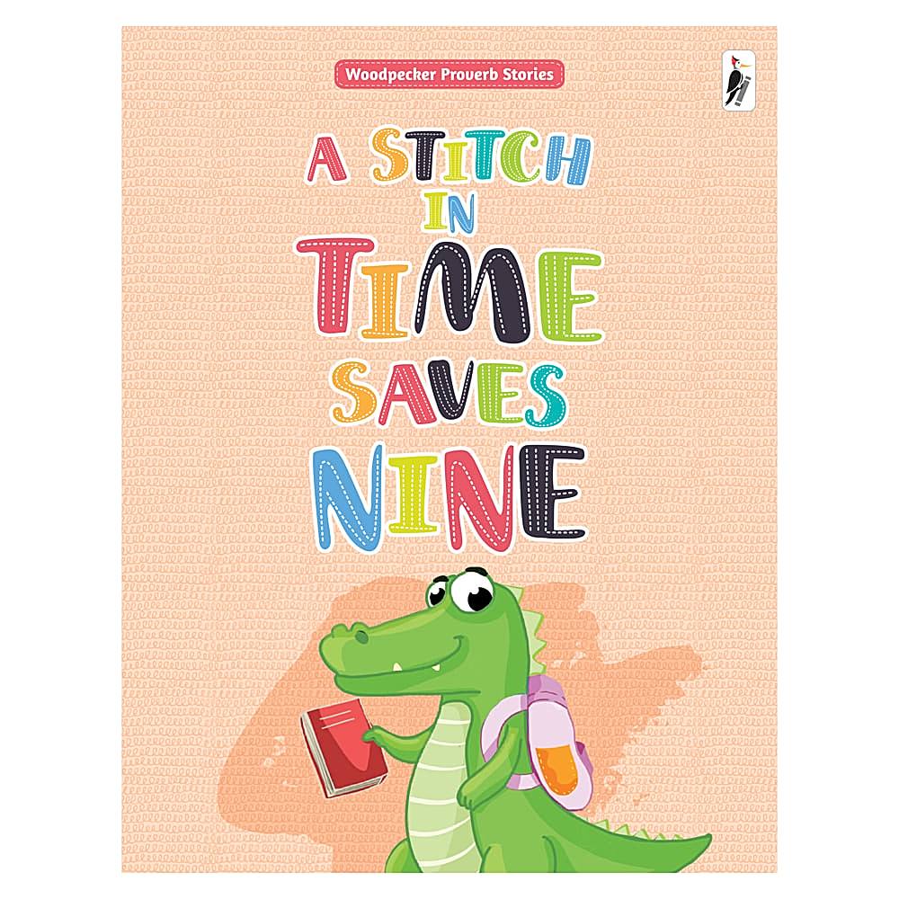 A Stitch In Time Saves Nine | Woodpecker Proverb Stories | Children's Fiction - 1 Unit