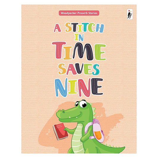 A Stitch In Time Saves Nine | Woodpecker Proverb Stories | Children's Fiction - 1 Unit
