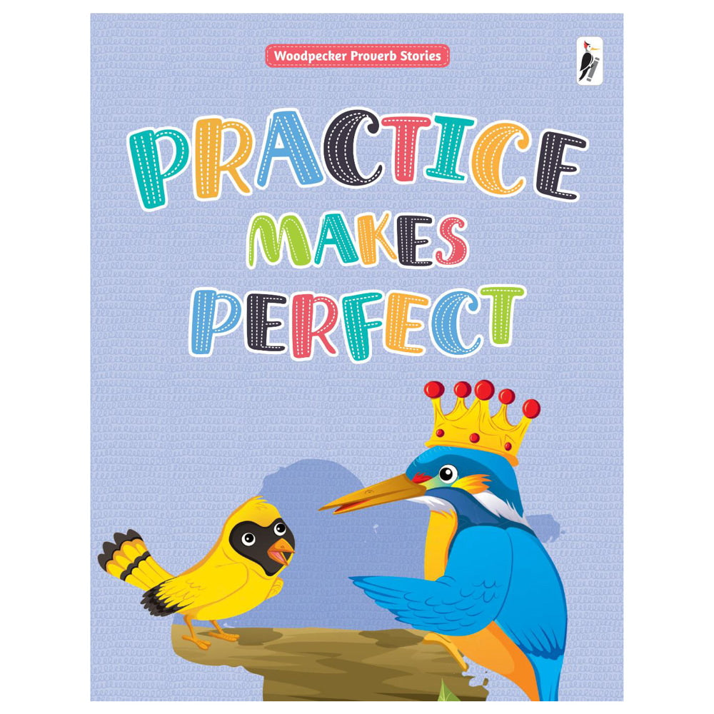 Practice Makes Perfect | Woodpecker Proverb Stories | Children's Fiction - 1 Unit