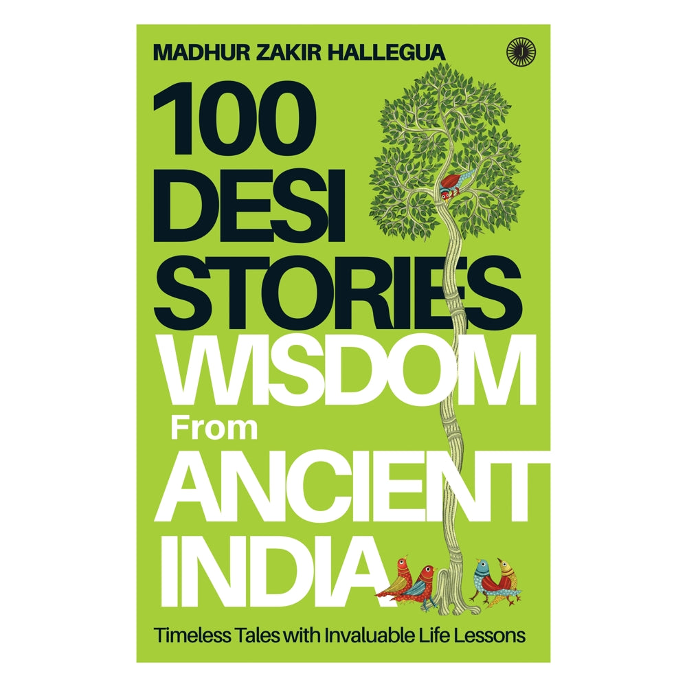 100 Desi Stories Wisdom From Ancient India By Madhur Zakir Hallegua | Jaico Publishing | Self-Help Book - 1 U
