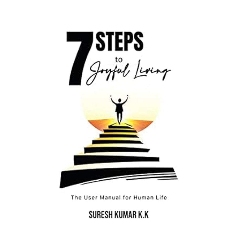 7 Steps To Joyful Living By Suresh Kumar KK | Self-Help - 1 U