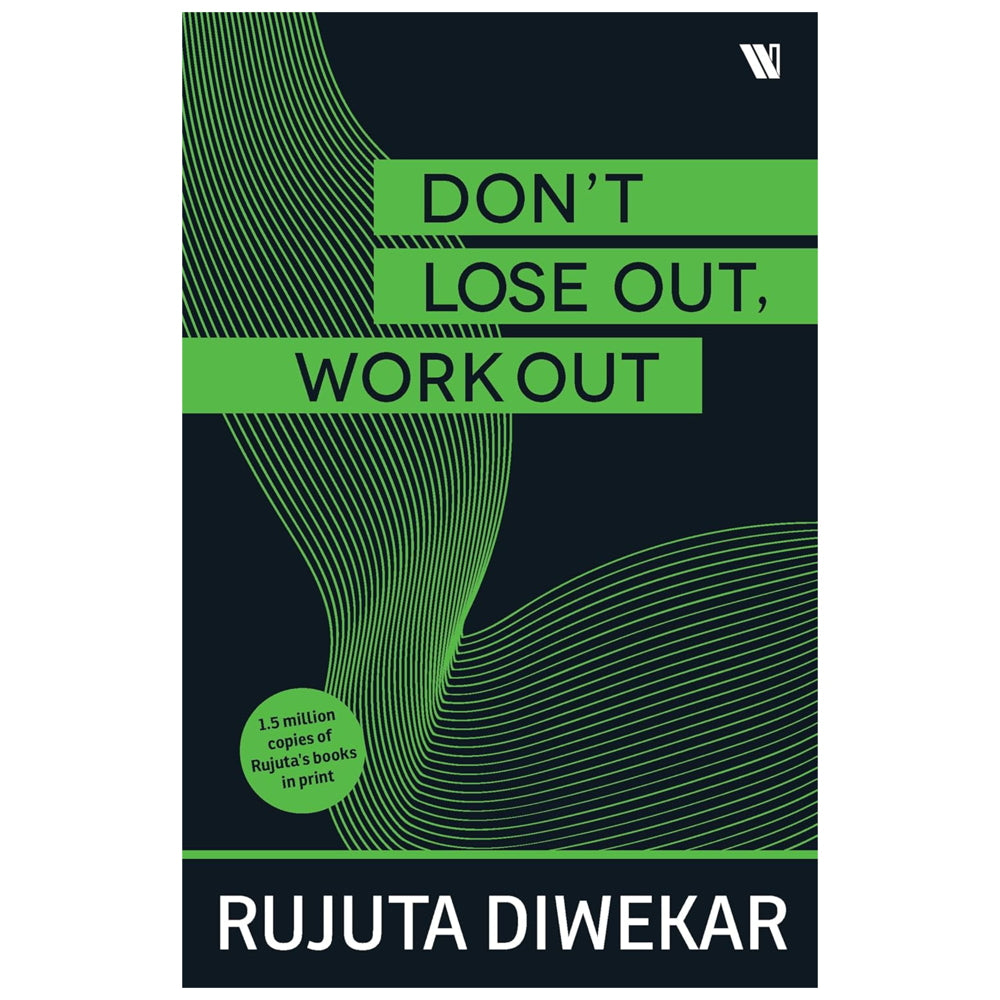 Don't Lose Out Work Out! By Rujuta Diwekar | Westland | Health & Wellness Book - 1 U