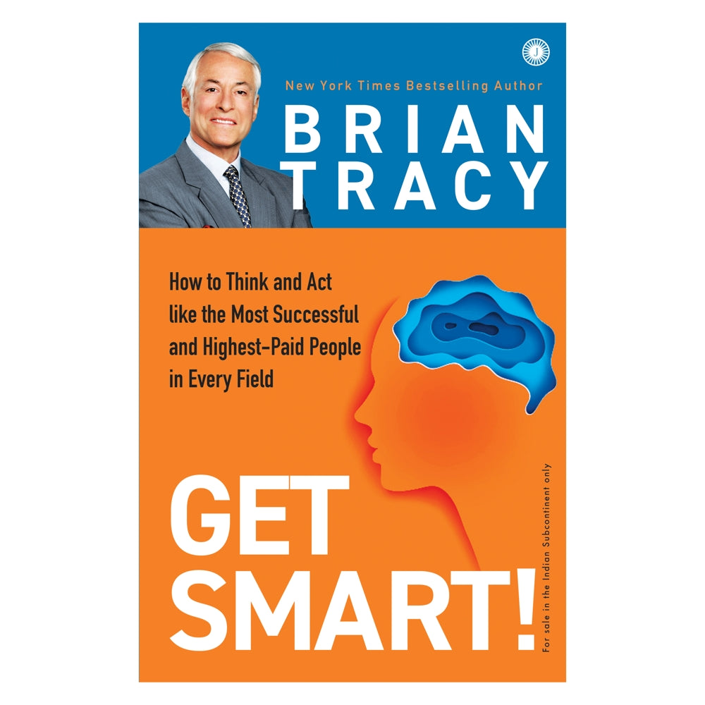 Get Smart! By Brian Tracy | Jaico Publishing | Self-Help Book - 1 U