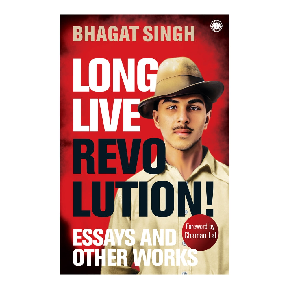 Long Live Revolution Essays And Other Works By Bhagat Singh | Jaico Publishing | Non-Fiction Book - 1 U