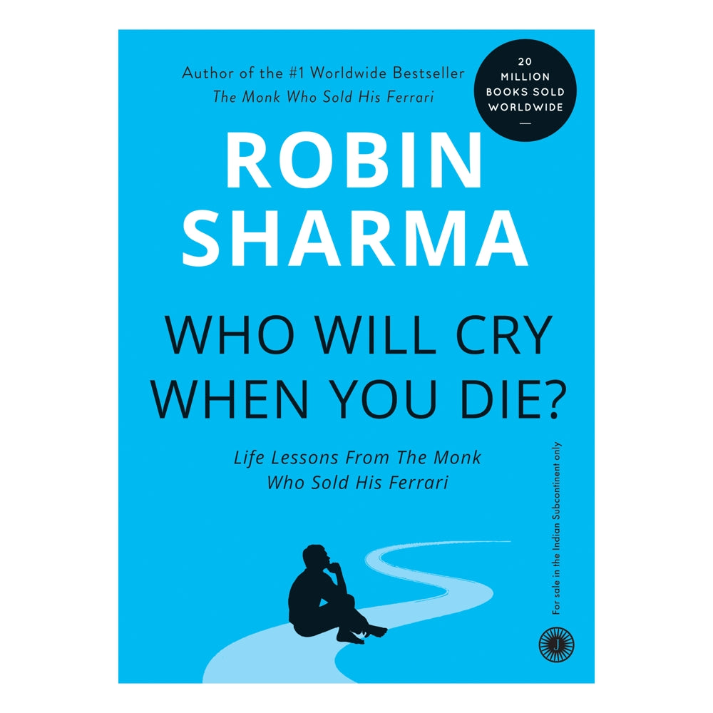 Who Will Cry When You Die? By Robin Sharma | Jaico Publishing | Self-Help Book - 1 U
